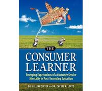 The Consumer Learner: Emerging Expectations Of A Customer Service Mentality In Post-Secondary Education