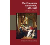 The Consumer Revolution, 1650-1800