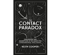 The Contact Paradox: Challenging our Assumptions in the Search for Extraterrestrial Intelligence