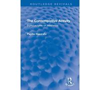 The Contemplative Activity: Eight Lectures On Aesthetics (Routledge Revivals)