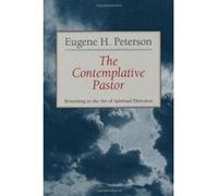 The Contemplative Pastor Eugene H. Peterson (Auteur)