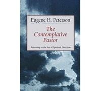The Contemplative Pastor: Returning to the Art of Spiritual Direction