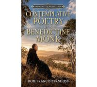 The Contemplative Poetry of a Benedictine Monk