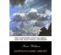 The contemplative quarry, and The man with a hammer