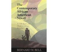 The Contemporary African American Novel Bernard W. Bell (Auteur)