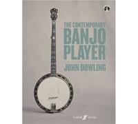 The Contemporary Banjo Player: A Progressive Tutor For The Modern Bluegrass Banjo Player (With Free Audio Cd) (Faber Edition) (Paperback) John Dowling, (Auteur)