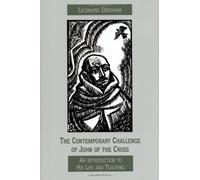 The Contemporary Challenge of John of the Cross: An Introduction to His Life and Teaching