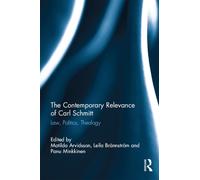 The Contemporary Relevance Of Carl Schmitt