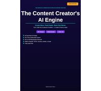 The Content Creator's AI Engine: Create More, Post Faster, Burn Out Never - 33 AI Prompts, Weekly Batch System & 1-Idea-to-10-Posts Repurposing Framework