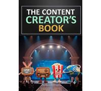 THE CONTENT CREATOR'S BOOK: Streaming series, live events, podcasts, digital animation, monetization, and influencers.