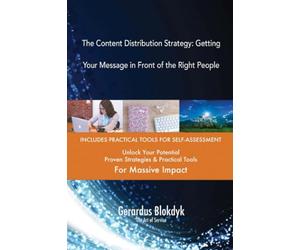 The Content Distribution Strategy: Getting Your Message in Front of the Right People