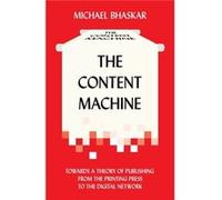 The Content Machine by Michael Bhaskar Inconnu (Auteur)