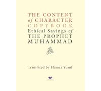 The Content of Character Copybook: The Ethical Sayings of the Prophet Muhammad