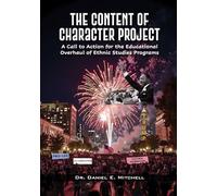 The Content of Character Project: A Call to Action for the Educational Overhaul of Ethnic Studies Programs