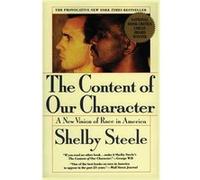 The Content of Our Character A New Vision of Race in America by Shelby Steele Shelby Steele (Auteur)