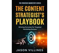 The Content Strategist's Playbook: Winning Formulas for Targeted Marketing Success