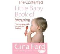The Contented Little Baby Book Of Weaning by Contented Little Baby Gina Ford Paperback Book Ford, Gina (Auteur)