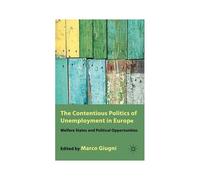 The Contentious Politics Of Unemployment In Europe