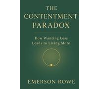 The Contentment Paradox: How Wanting Less Leads to Living More
