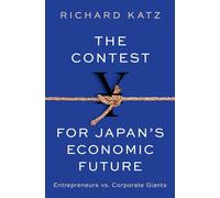 The Contest for Japan's Economic Future: Entrepreneurs vs. Corporate Giants