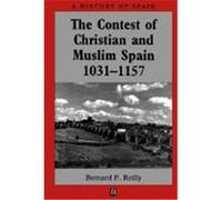 The Contest of Christian and Muslim Spain, History of Spain Bernard F. Reilly (Auteur)