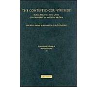 The Contested Countryside: Rural Politics And Land Controversy In Modern Britain