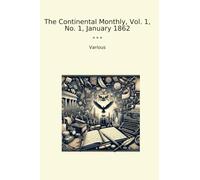 The Continental Monthly, Vol. 1, No. 1, January 1862