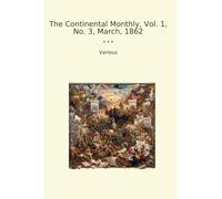 The Continental Monthly, Vol. 1, No. 3, March, 1862