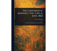 The Continental Monthly, Vol. 1, No. 6, June, 1862