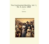 The Continental Monthly, Vol. 1, No. 6, June, 1862