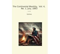 The Continental Monthly, Vol. 4, No. 1, July, 1863