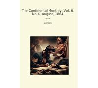 The Continental Monthly, Vol. 6, No 4, August, 1864