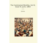 The Continental Monthly, Vol III, Issue VI, June, 1863