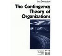 The Contingency Theory of Organizations, Foundations for Organizational Science Lex Donaldson (Auteur)