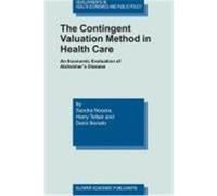 The Contingent Valuation Method in Health Care: An Economic Evaluation of Alzheimer's Disease Nocera, Sandra, Telser, Harry, Bonato, Dario (Auteur)