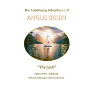 The Continuing Adventures of ANGUS BRUIN: The Loch