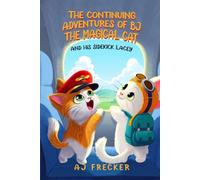 THE CONTINUING ADVENTURES OF BJ THE MAGICAL CAT: AND HIS SIDEKICK LACEY
