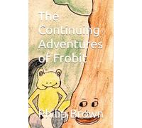The Continuing Adventures of Frobit