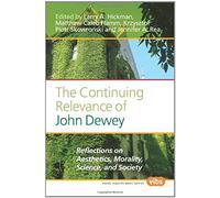 The Continuing Relevance Of John Dewey