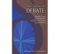 The Continuity Debate: Dedekind, Cantor, du Bois-Reymond, and Peirce on Continuity and Infinitesimals