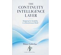 THE CONTINUITY INTELLIGENCE LAYER: How Institutions Reason Before Irreversible Decisions
