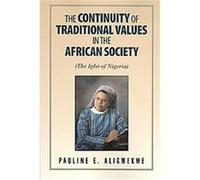 The Continuity of Traditional Values in the African Society Pauline E. Aligwekwe (Auteur)