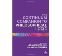 The Continuum Companion To Philosophical Logic