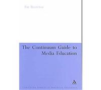 The Continuum Guide To Media Education, Continuum Collection Pat Brereton (Auteur)