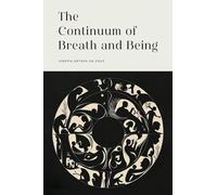 The Continuum of Breath and Being