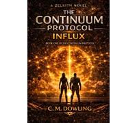 The Continuum Protocol: INFLUX Book One of the Continuum Protocol