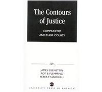 The Contours of Justice James Eisenstein, Peter F. Nardulli, Roy B. Flemming (Auteur)