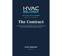The Contract: A Field Guide to Selling HVAC Service and Maintenance Agreements to Commercial and Industrial Clients