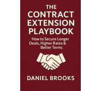 THE CONTRACT EXTENSION PLAYBOOK: Turn Short Contracts Into Long-Term Engagements