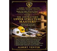 The Contractor's Upper Structure Mastery: Practical Walling, Roof Structure, Trade Sequencing, Workmanship Control and Handover Readiness